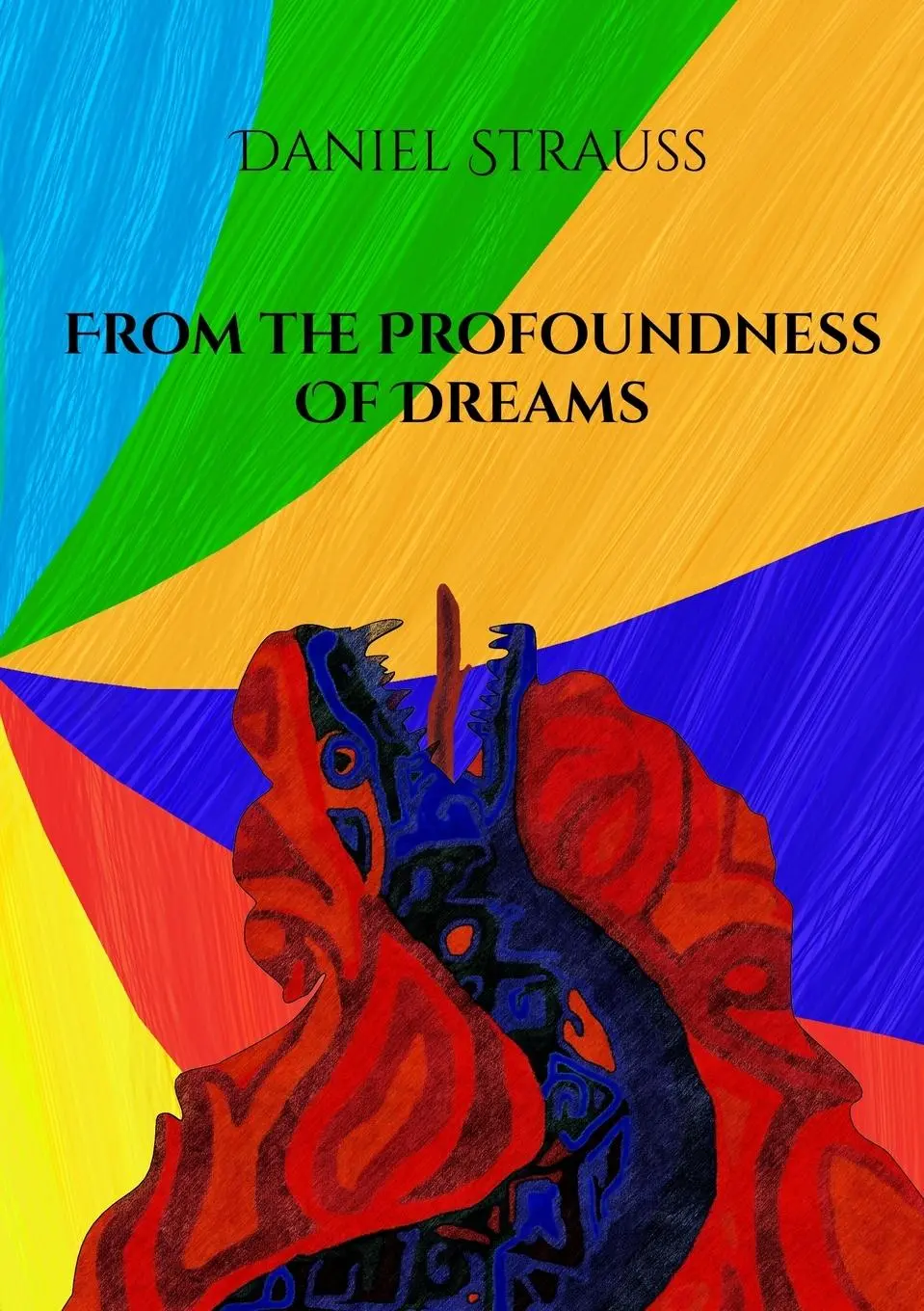 Cover: 9781291130669 | From the Profoundness of Dreams | Daniel Strauss | Taschenbuch | 2012