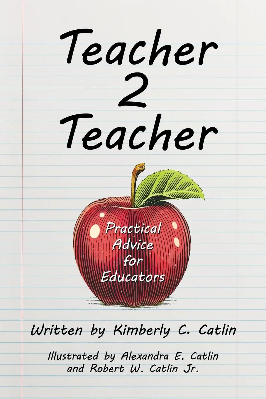 Cover: 9781973650669 | Teacher 2 Teacher | Practical Advice for Educators | Catlin | Buch