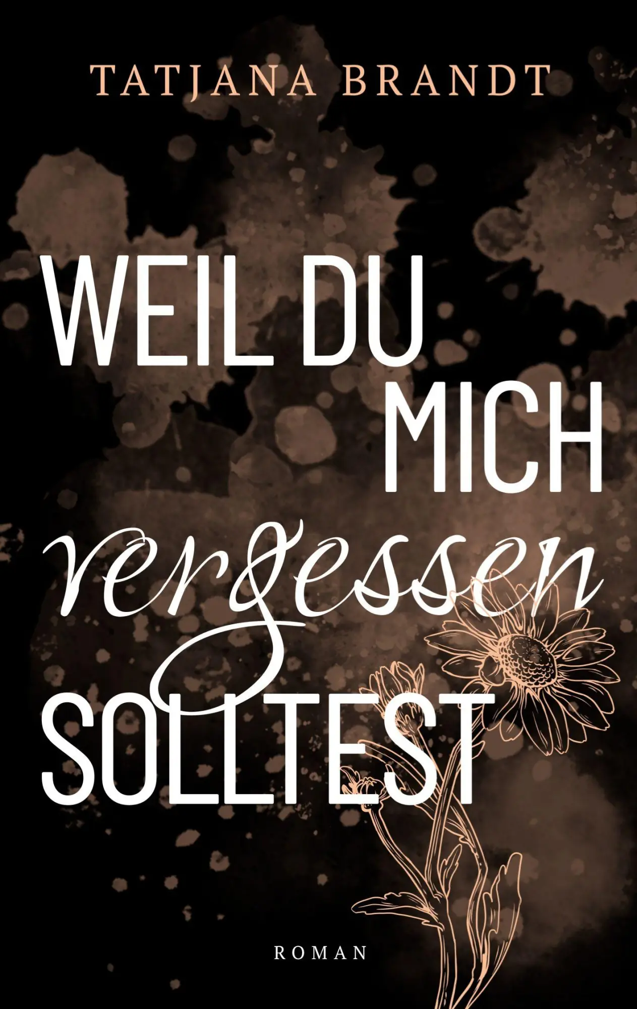 Cover: 9783695710669 | Weil du mich vergessen solltest | Tatjana Brandt | Taschenbuch | 2026