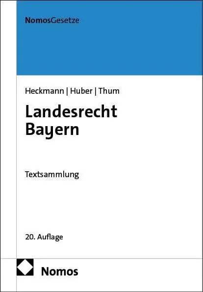 Cover: 9783756020669 | Landesrecht Bayern | Textsammlung | Dirk Heckmann (u. a.) | Buch