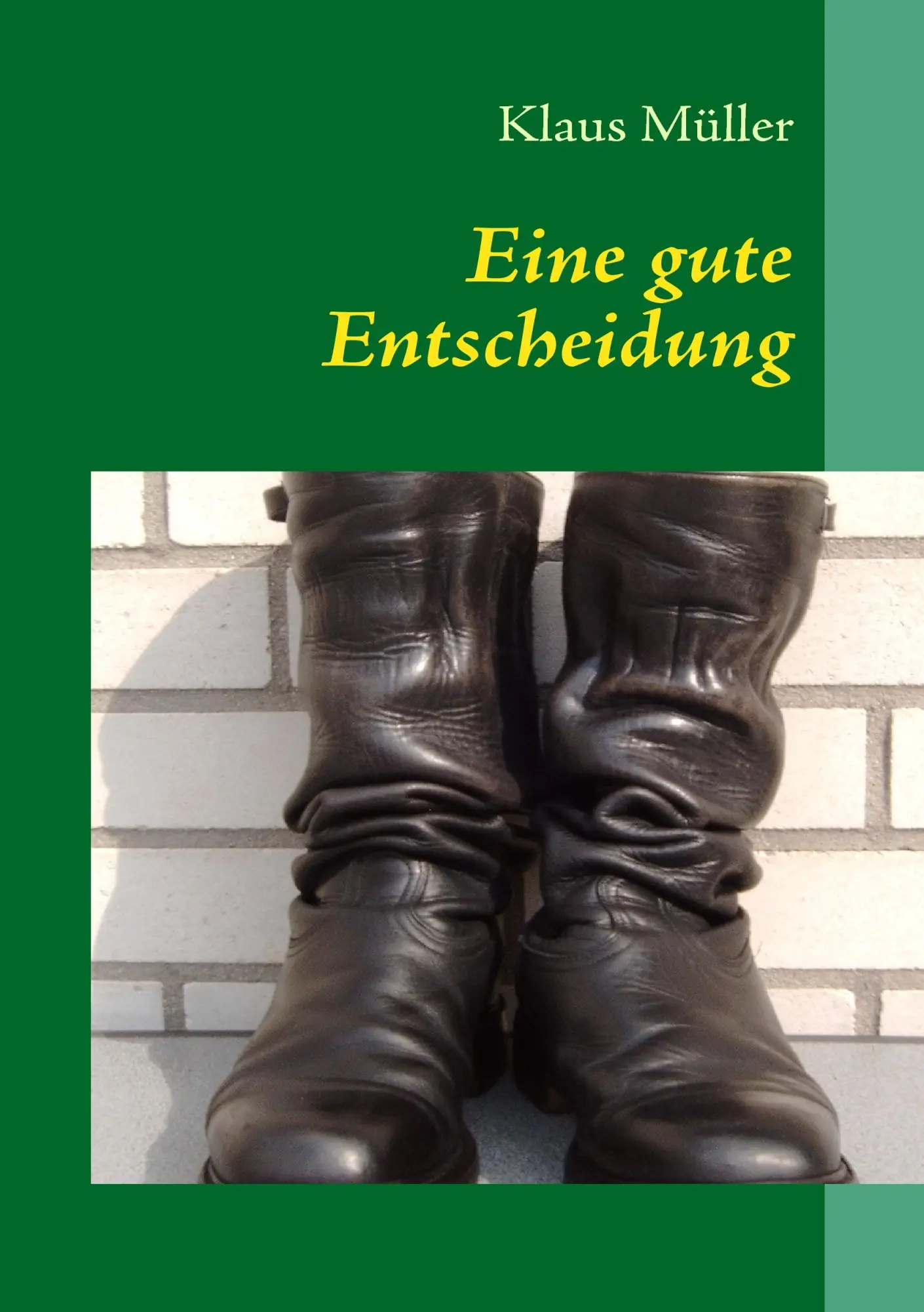 Cover: 9783837060669 | Eine gute Entscheidung | Offizier in der Bundeswehr | Klaus Müller Cover: 9783837060669 | Eine gute Entscheidung | Offizier in der Bundeswehr | Klaus Müller
