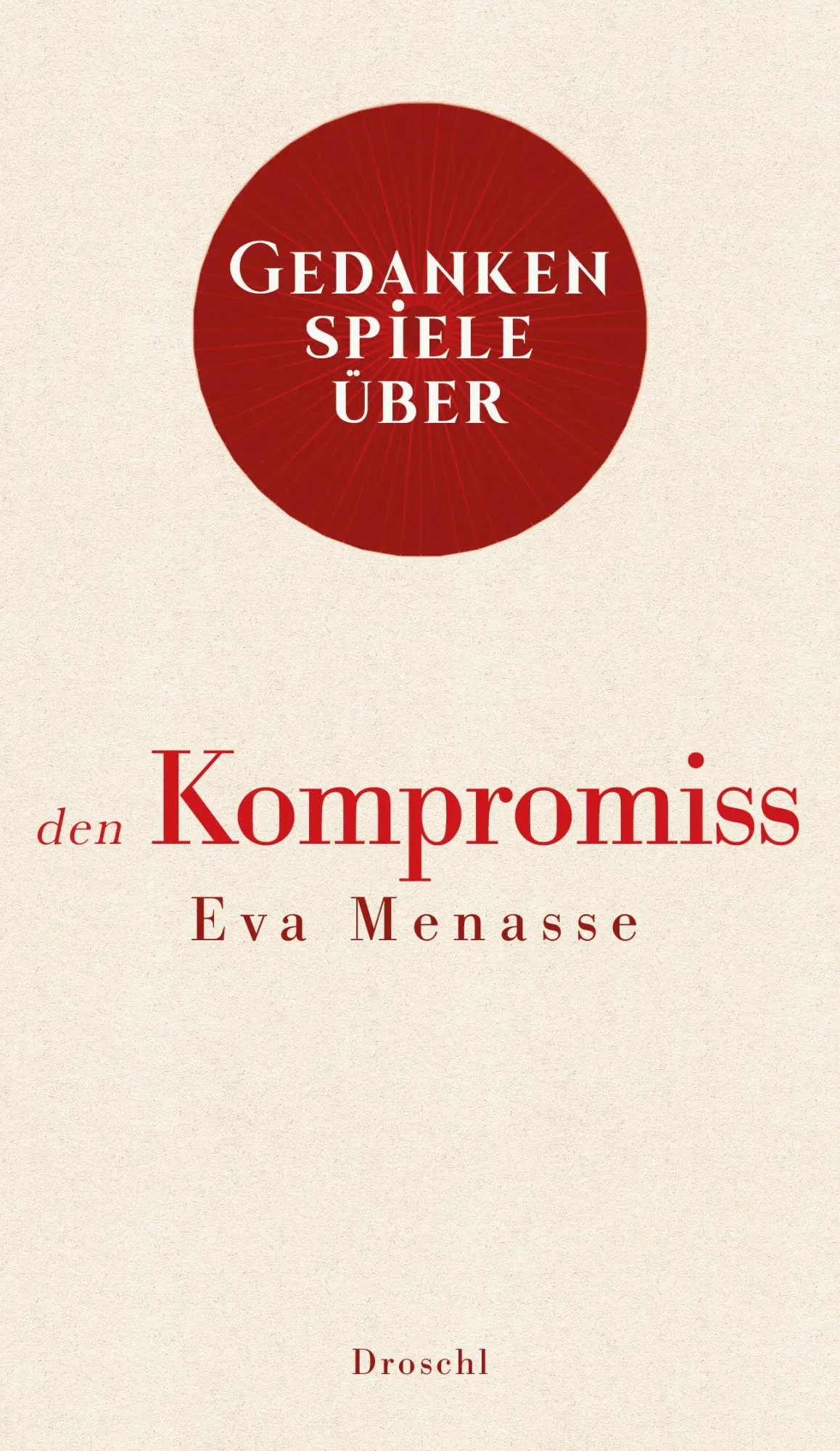 Cover: 9783990590669 | Gedankenspiele über den Kompromiss | Eva Menasse | Buch | 48 S. | 2020