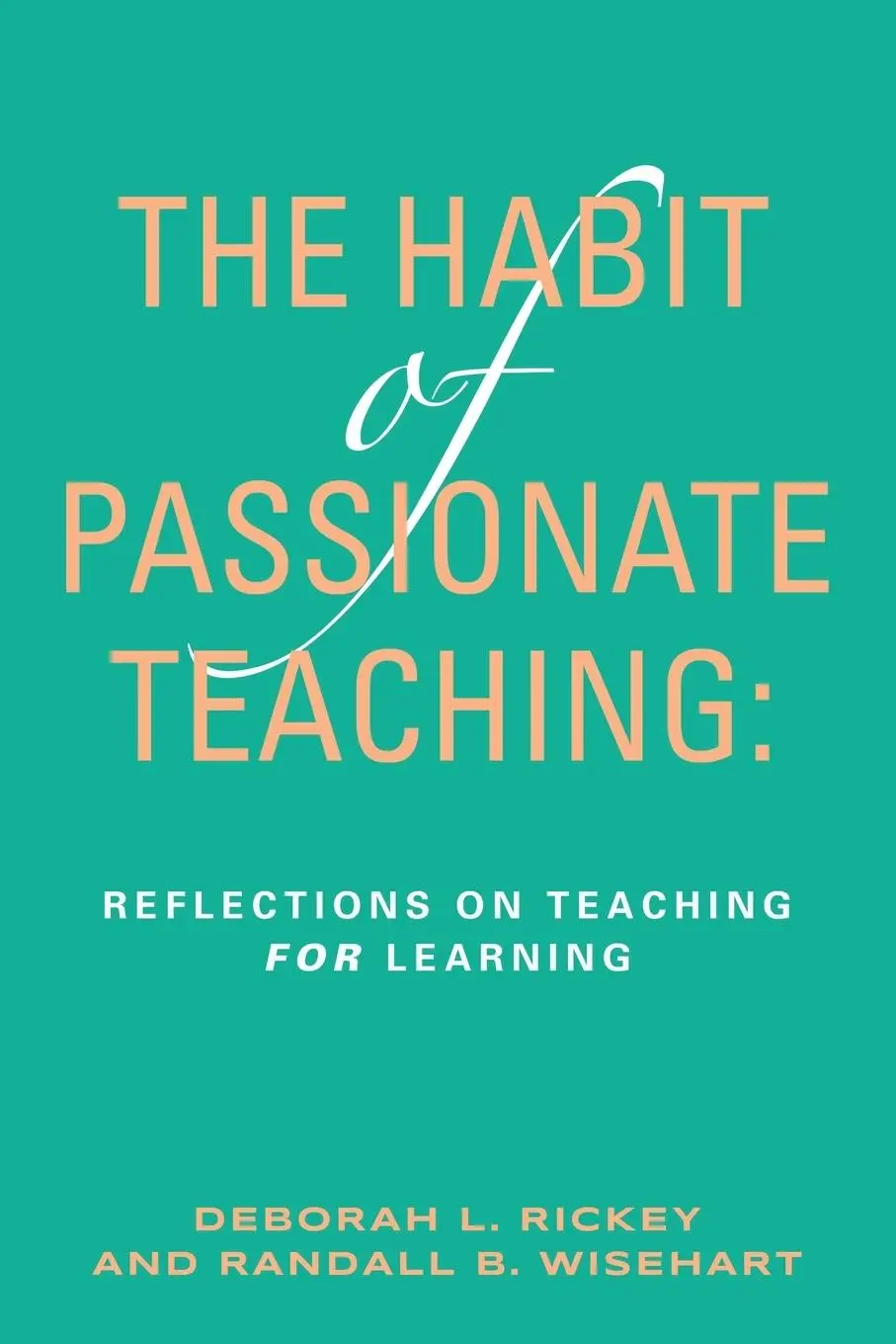 Cover: 9781958890769 | The Habit of Passionate Teaching | Deborah Rickey (u. a.) | Buch