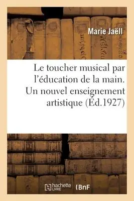 Cover: 9782329730769 | Le toucher musical par l'éducation de la main. Un nouvel...