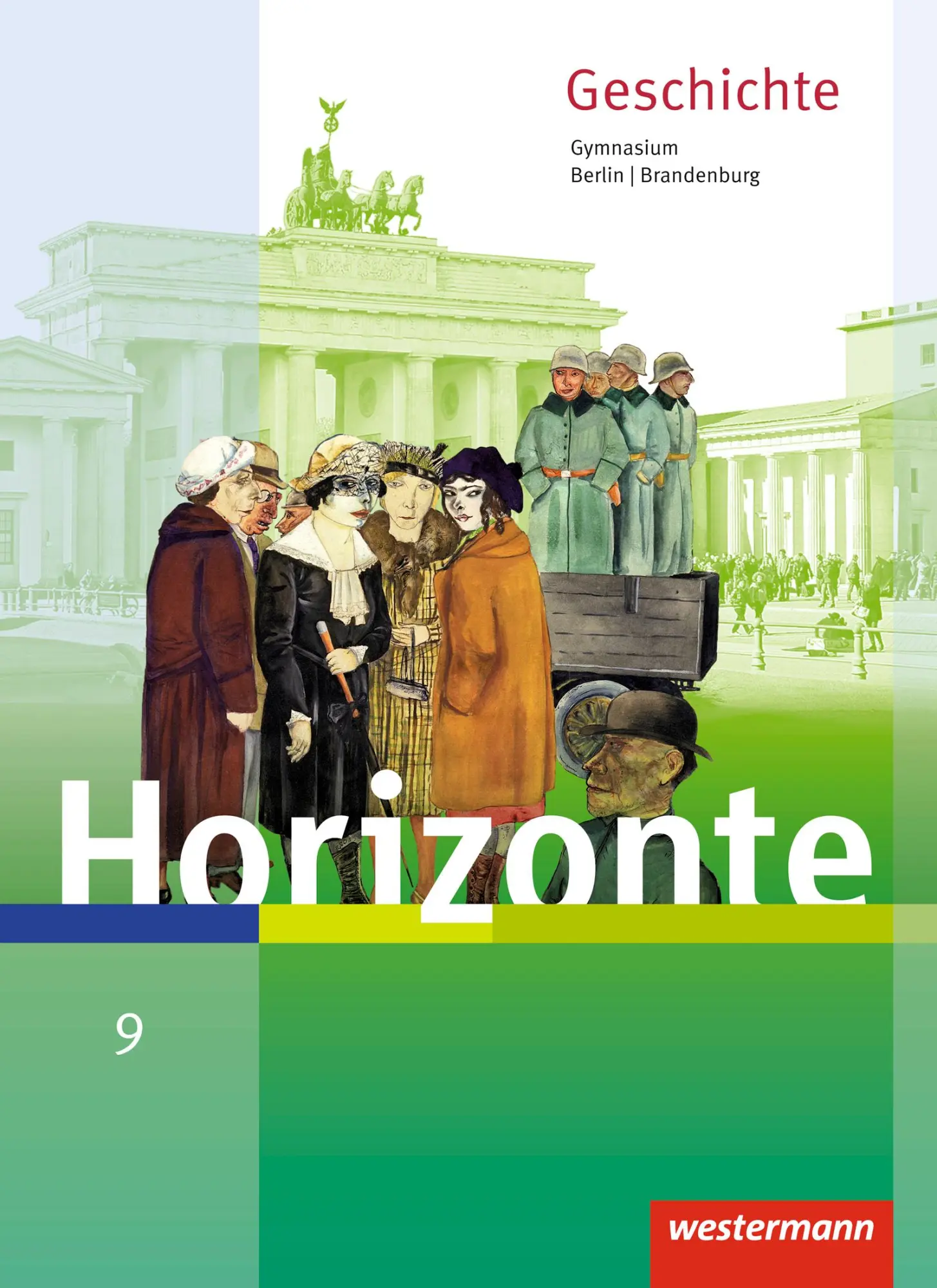 Cover: 9783141120769 | Horizonte - Geschichte 9. Schulbuch. Berlin und Brandenburg | Buch