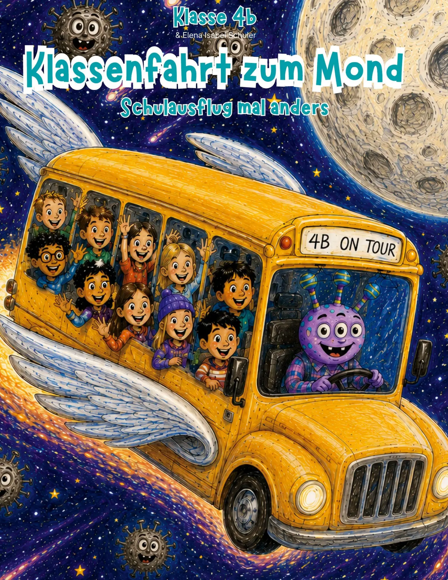 Cover: 9783695700769 | Klassenfahrt zum Mond | Schulausflug mal anders | Klasse 4b (u. a.)