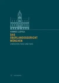 Cover: 9783863310769 | Das Oberlandesgericht München zwischen 1933 und 1945 | Hannes Ludyga