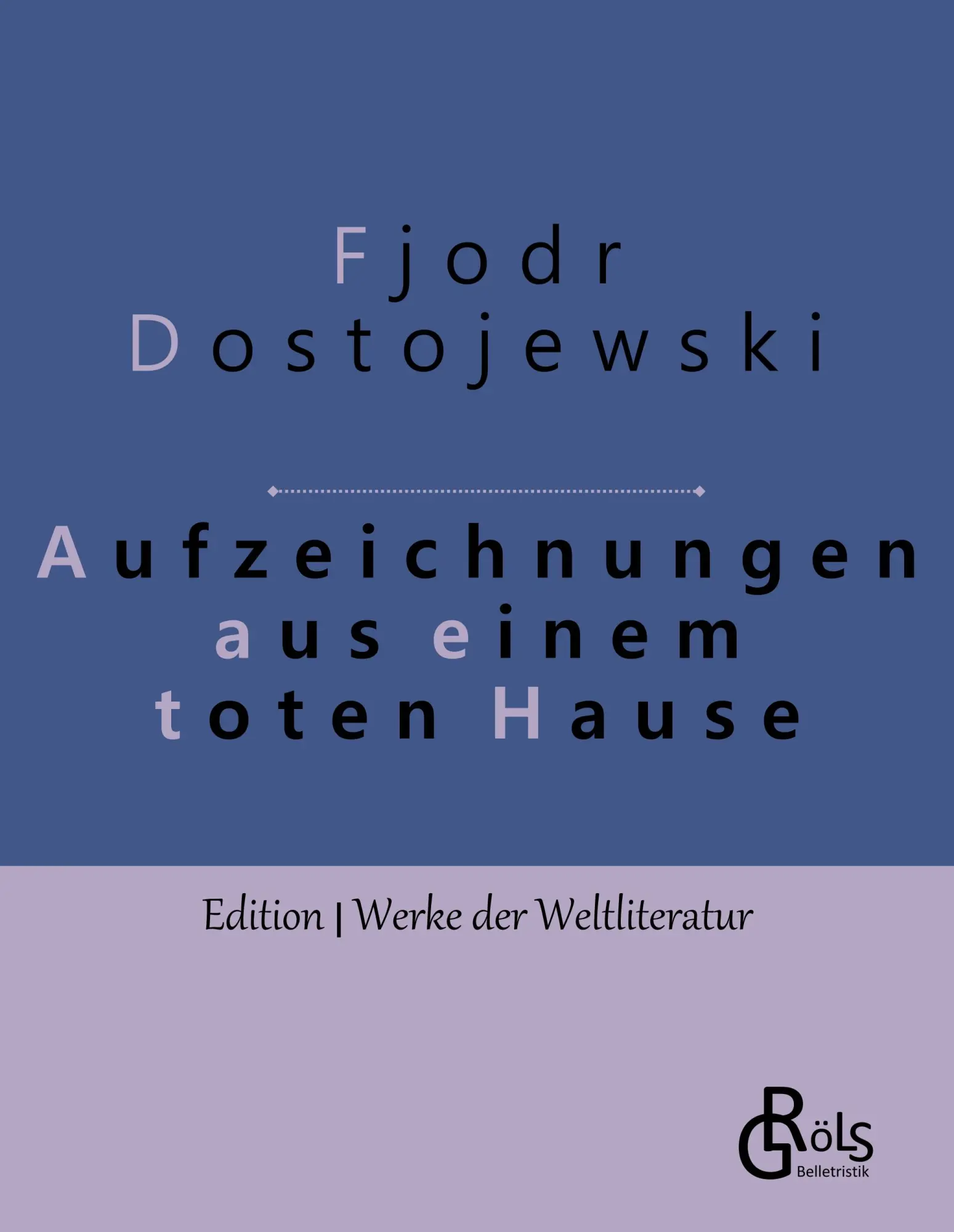 Cover: 9783966370769 | Aufzeichnungen aus einem toten Haus | Gebundene Ausgabe | Dostojewski