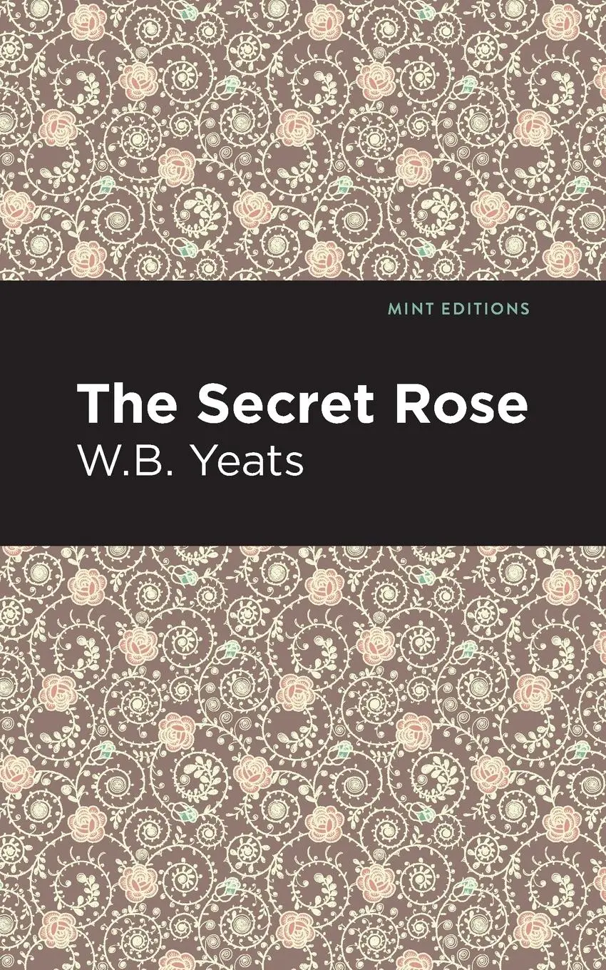 Cover: 9781513270869 | The Secret Rose | Love Poems | William Butler Yeats | Taschenbuch