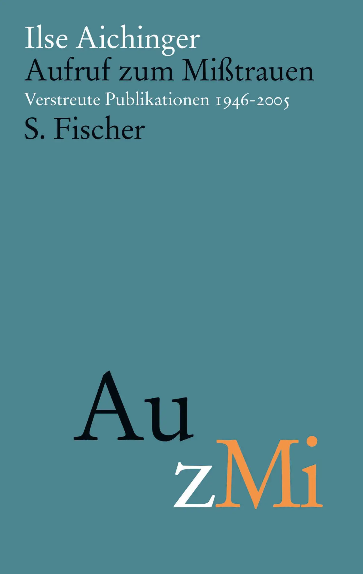 Cover: 9783103970869 | Aufruf zum Mißtrauen | Verstreute Publikationen 1946-2005 | Aichinger