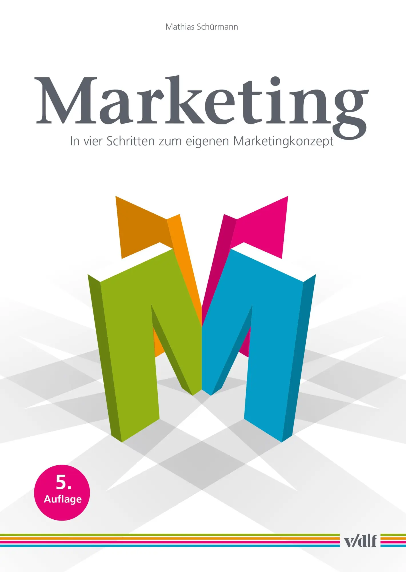 Cover: 9783728140869 | Marketing | In vier Schritten zum eigenen Marketingkonzept | Schürmann