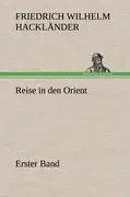 Cover: 9783847250869 | Reise in den Orient - Erster Band | Erster Band | Hackländer | Buch