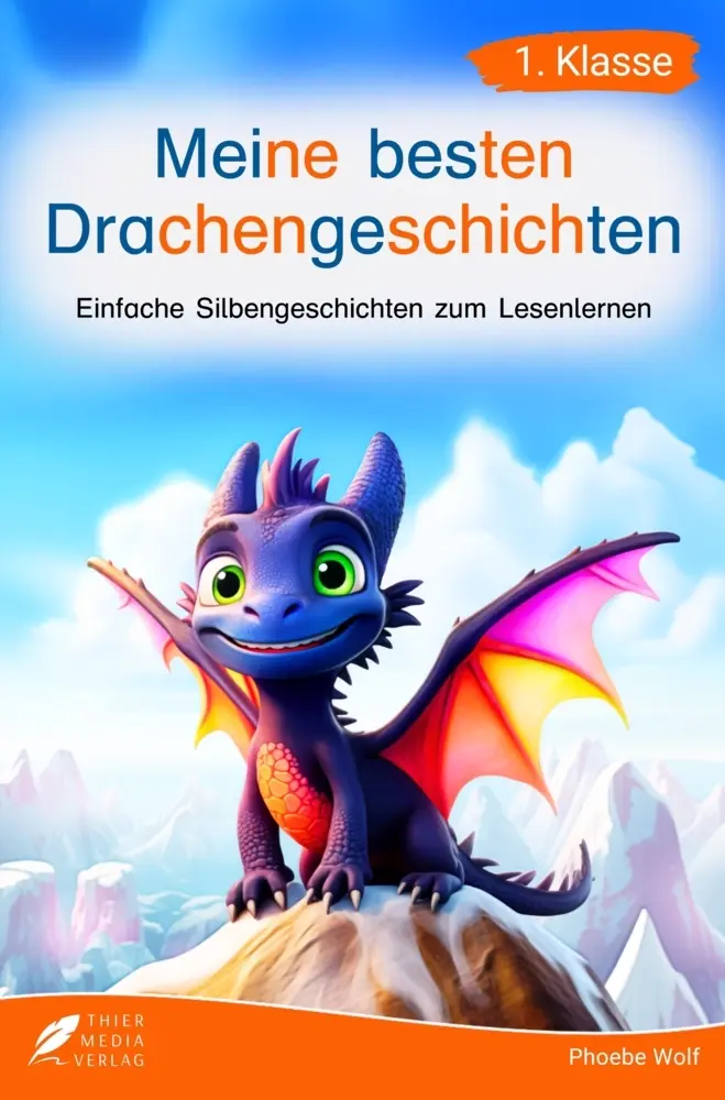 Cover: 9783988760869 | Silbenbuch 1. Klasse - Meine besten Drachengeschichten | Phoebe Wolf