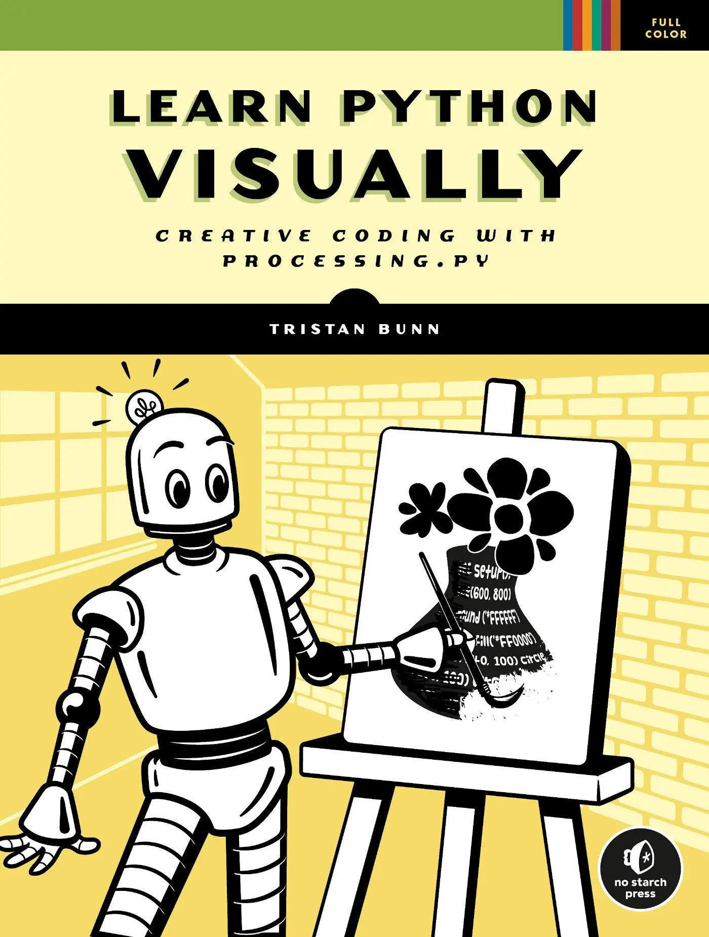 Cover: 9781718500969 | Learn Python Visually: Creative Coding with Processing.Py | Bunn