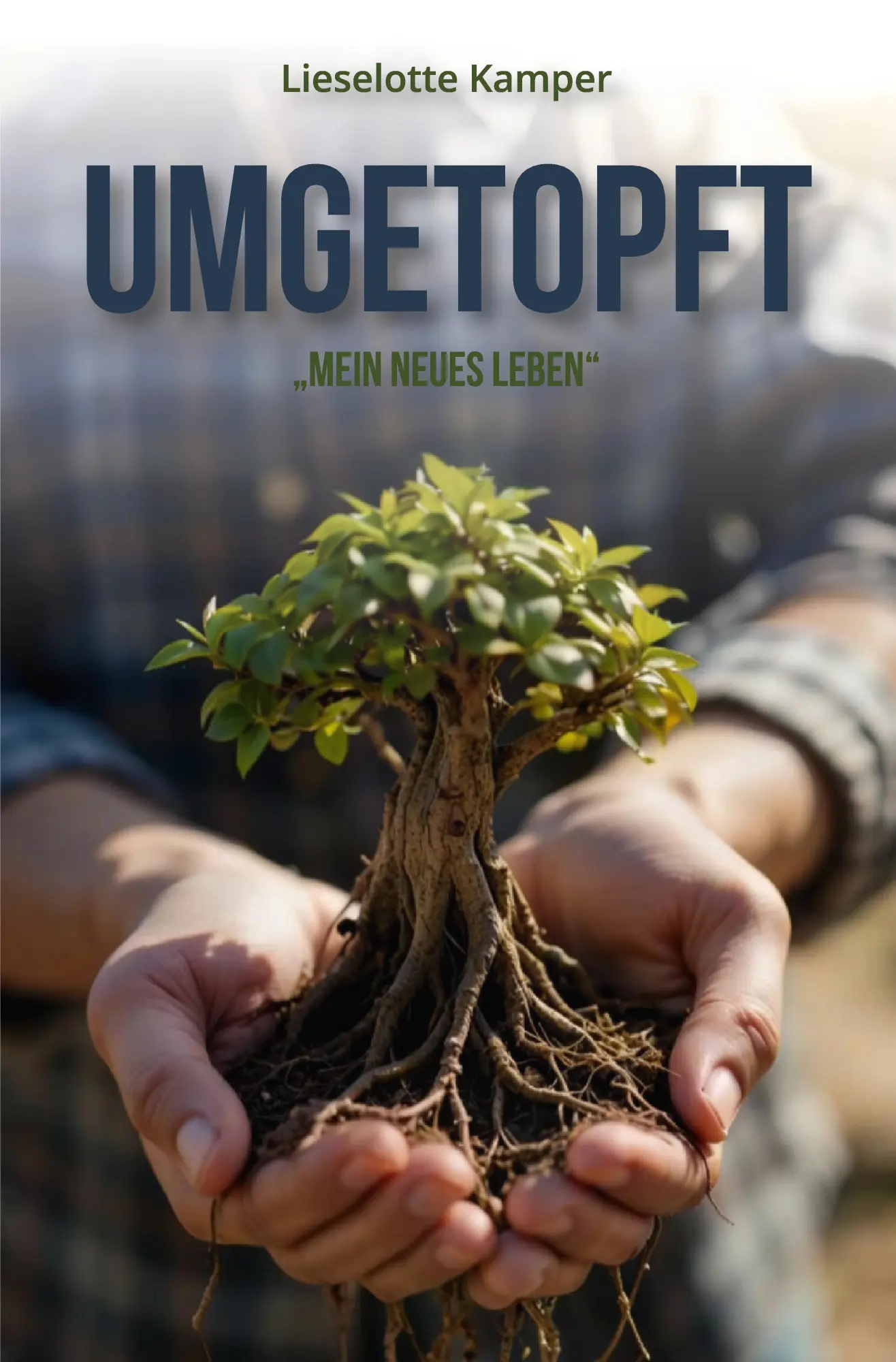 Cover: 9783384820969 | Umgetopft | Mein neues Leben | Lieselotte Kamper | Taschenbuch | 2026