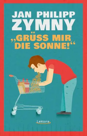 Cover: 9783954610969 | "Grüß mir die Sonne!" | Jan Philipp Zymny | Taschenbuch | 137 S.