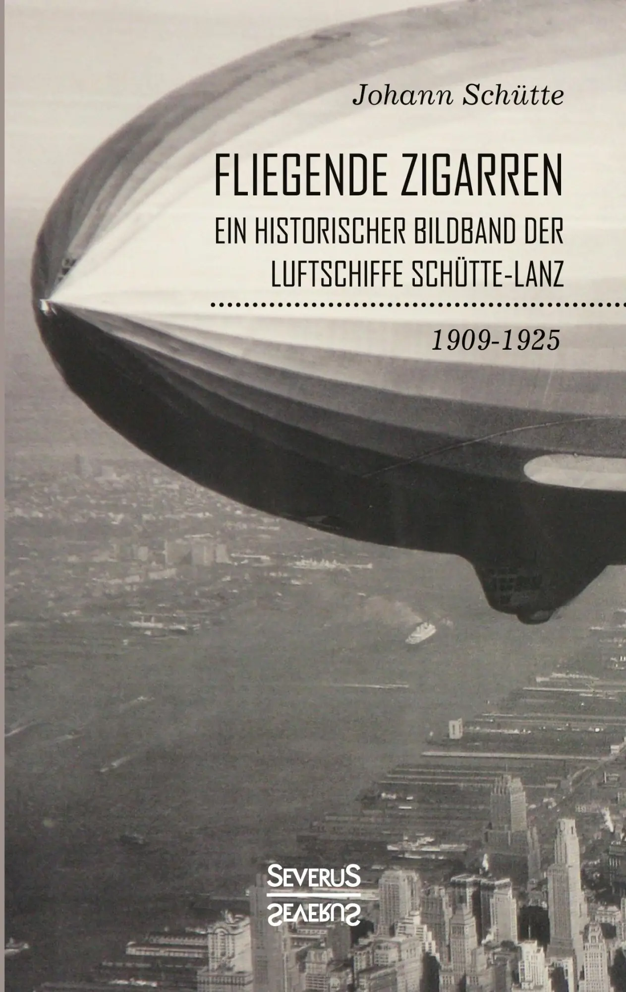 Cover: 9783963450969 | 'Fliegende Zigarren' - Ein historischer Bildband der Luftschiffe...