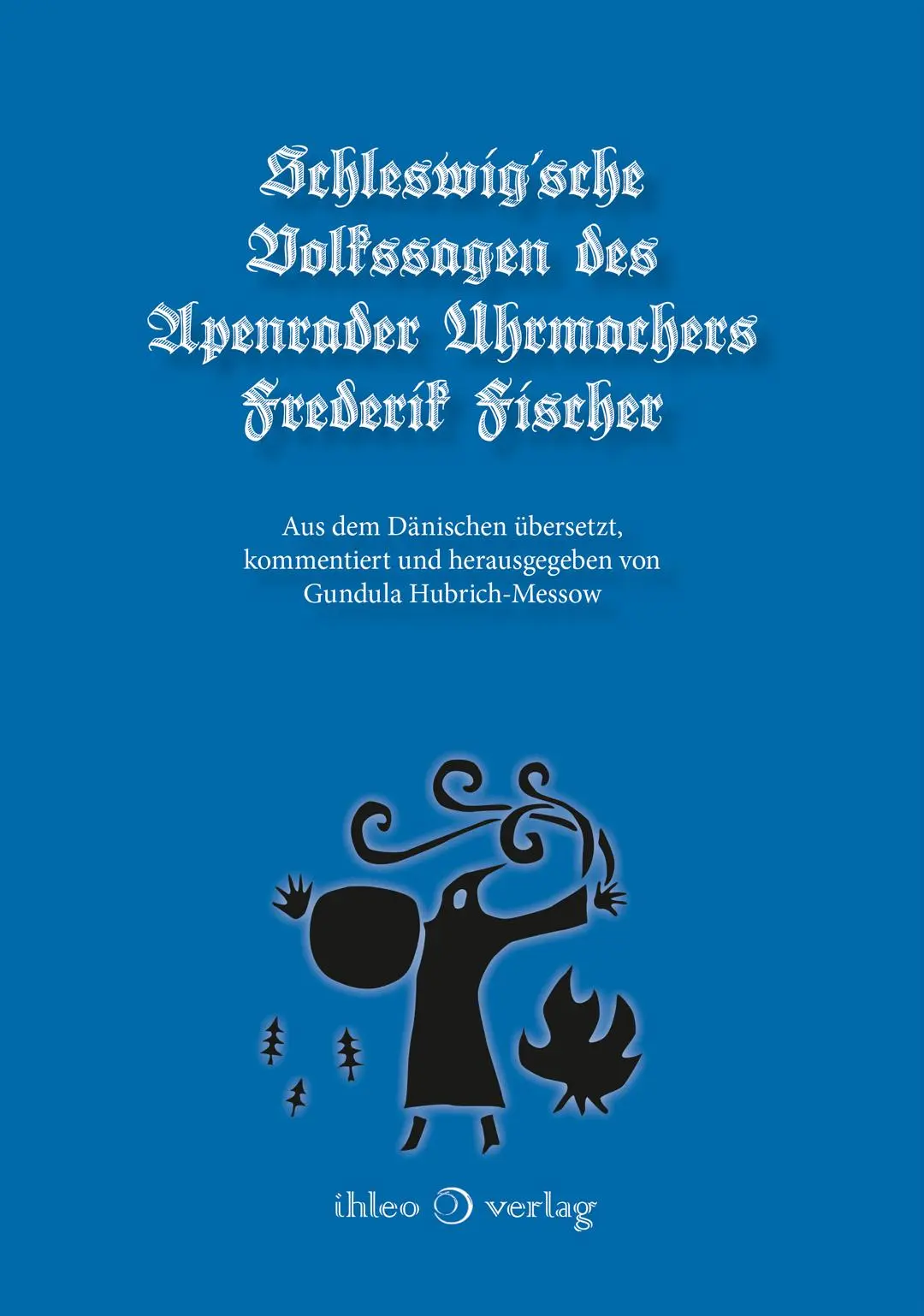 Cover: 9783966660969 | Schleswig'sche Volkssagen des Apenrader Uhrmachers Frederik Fischer