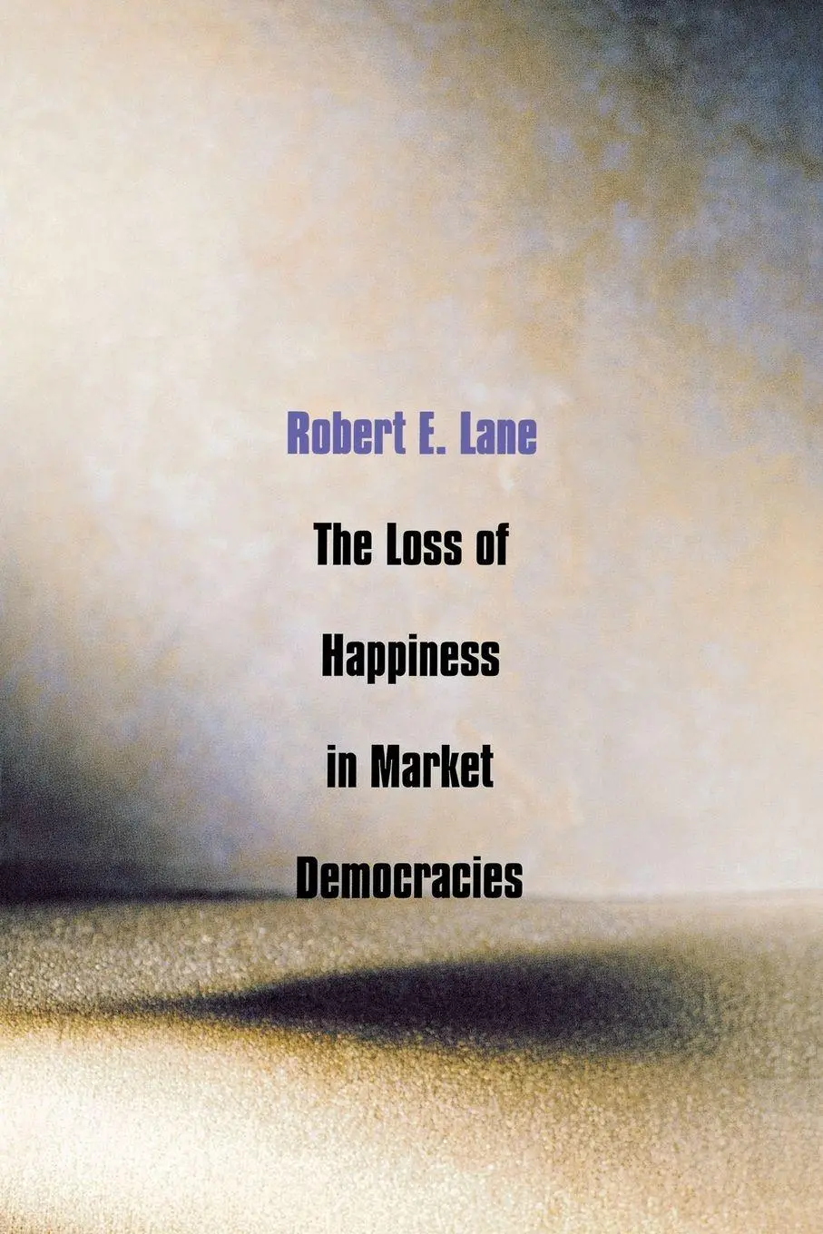 Cover: 9780300091069 | LOSS OF HAPPINESS IN MARKET DEMOCRACIES | Robert E. Lane | Taschenbuch