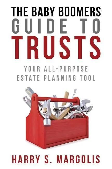 Cover: 9781733931069 | Baby Boomers Guide to Trusts: Your All-Purpose Estate Planning Tool