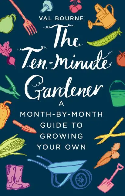 Cover: 9781787631069 | The Ten-Minute Gardener | A month-by-month guide to growing your own