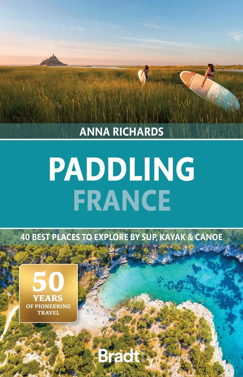 Cover: 9781804691069 | Paddling France | 40 Best Places to Explore by Sup, Kayak &amp; Canoe