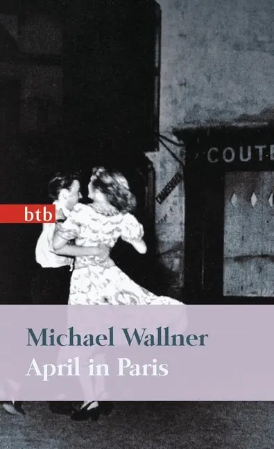 Cover: 9783442741069 | April in Paris | Roman | Michael Wallner | Buch | 288 S. | Deutsch