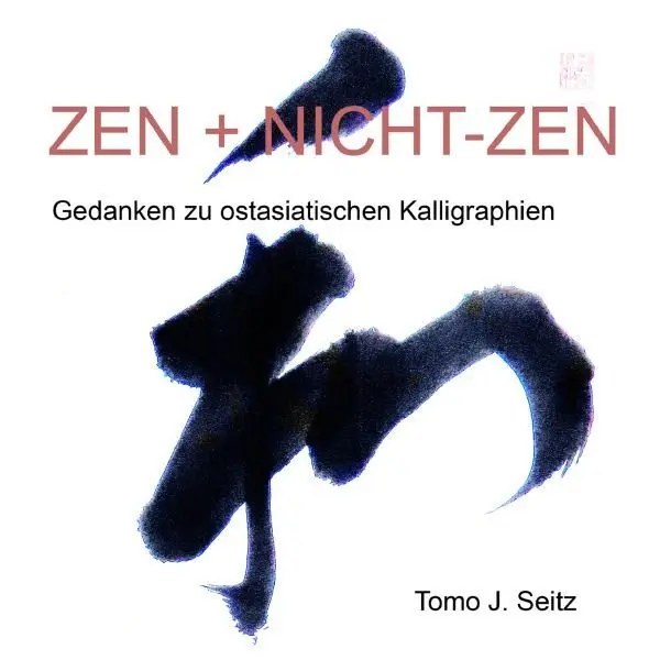 Cover: 9783758411069 | Zen + Nicht-Zen | Gedanken zu ostasiatischen Kalligraphien | Seitz