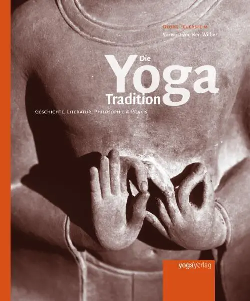 Cover: 9783935001069 | Die Yoga Tradition | Georg Feuerstein | Buch | 696 S. | Deutsch | 2008
