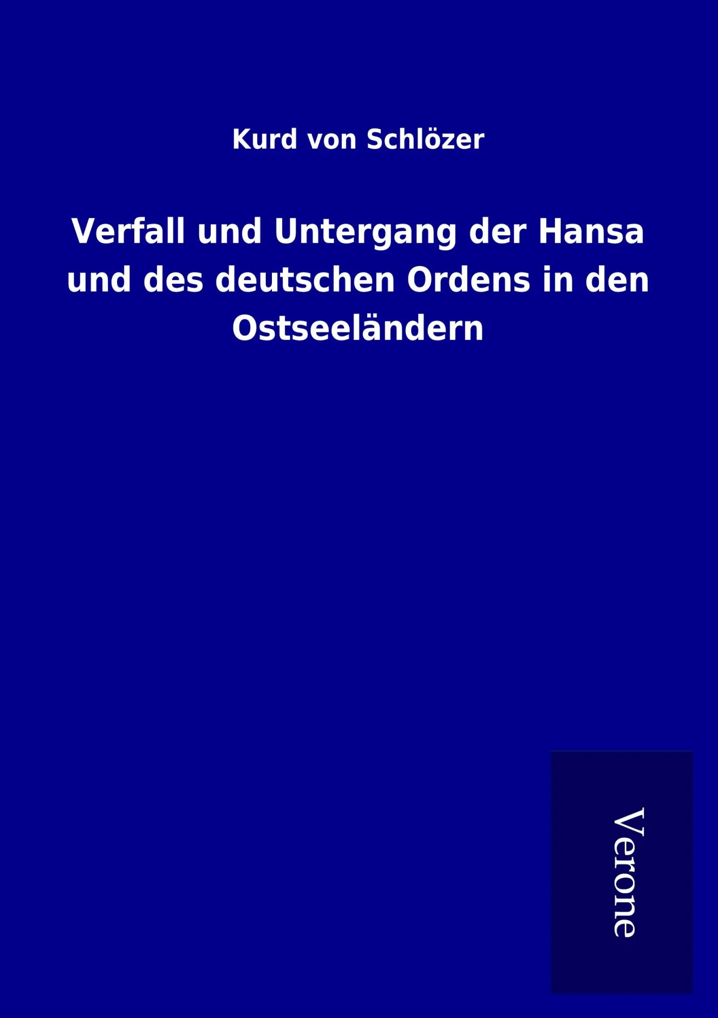 Verfall und Untergang der Hansa und des deutschen Ordens in den Ostseeländern