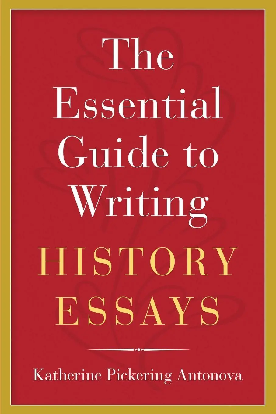 Cover: 9780190271169 | The Essential Guide to Writing History Essays | Antonova | Taschenbuch