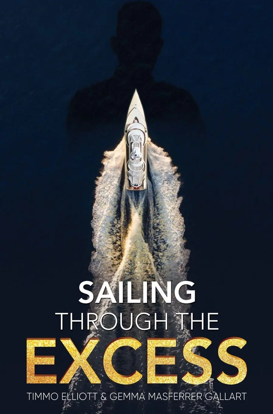Cover: 9781804681169 | Sailing Through the Excess | Timmo Elliott (u. a.) | Taschenbuch