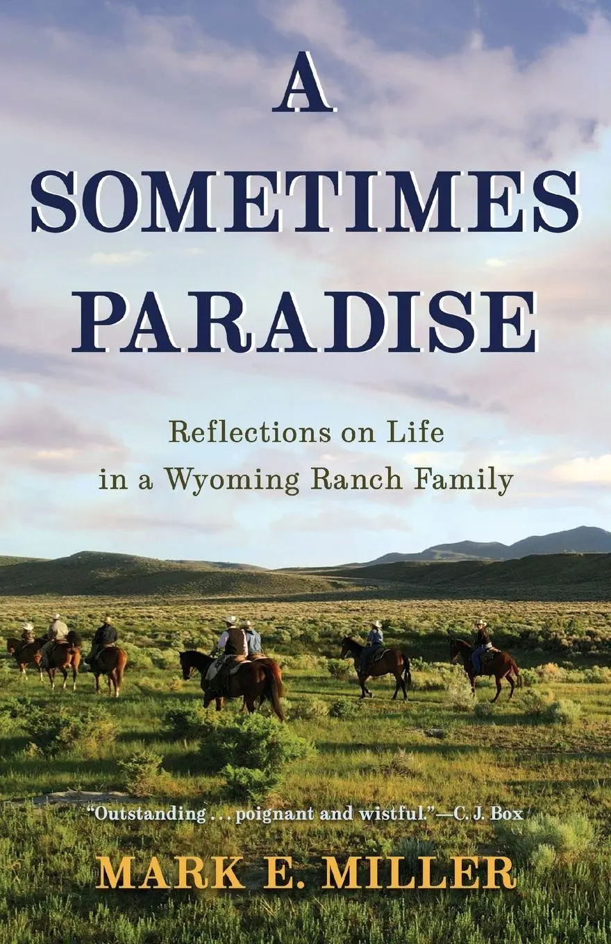 Cover: 9781954861169 | A Sometimes Paradise | Reflections on Life in a Wyoming Ranch Family