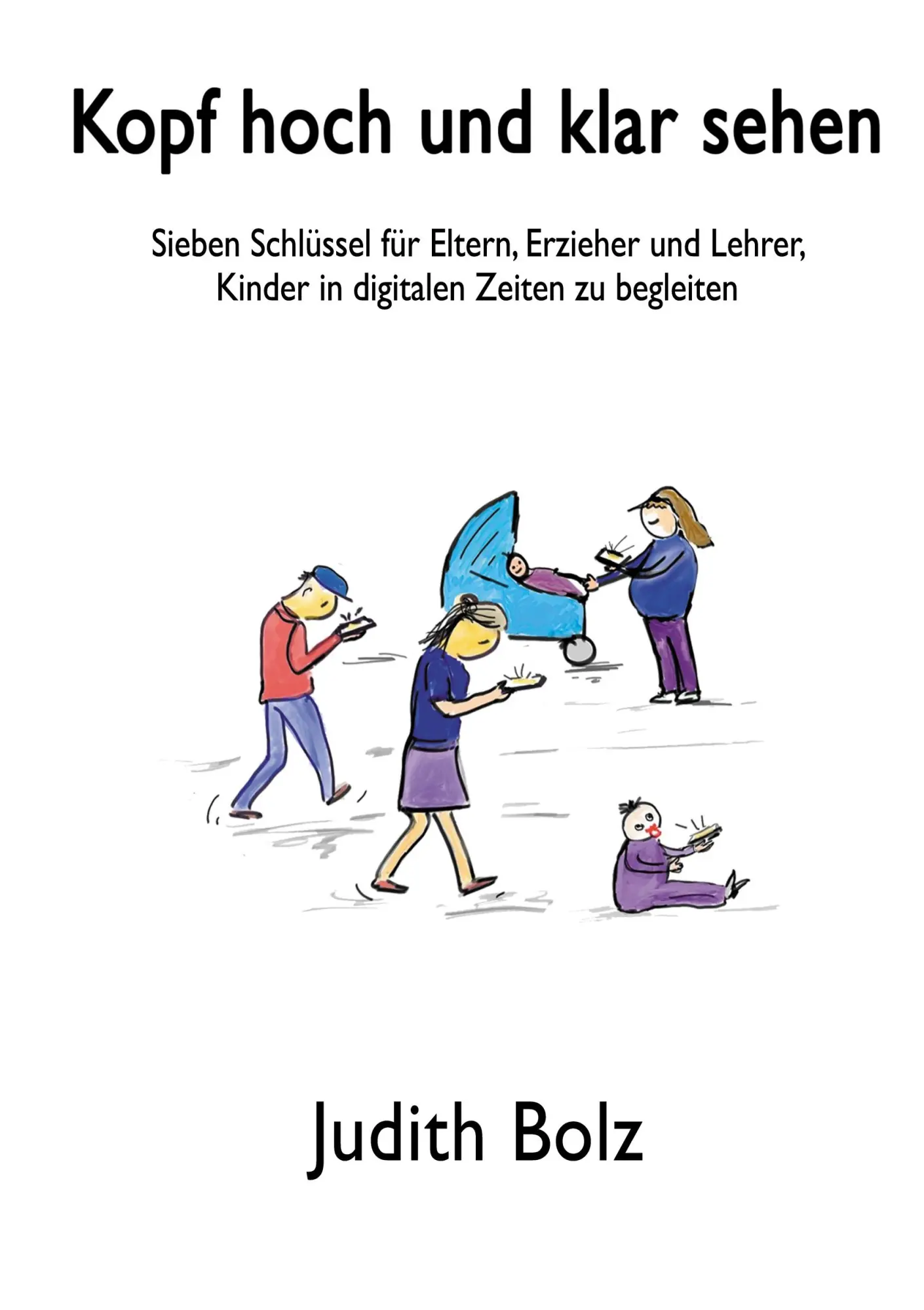 Cover: 9783749731169 | Kopf hoch und klar sehen | Judith Bolz | Buch | 204 S. | Deutsch