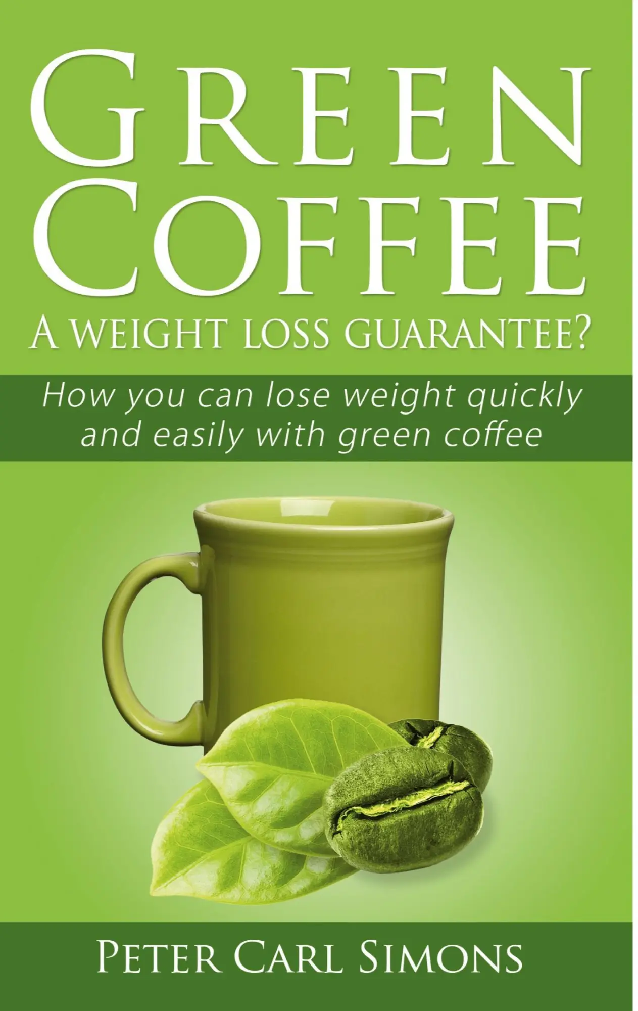 Cover: 9783751921169 | Green Coffee - A weight loss guarantee? | Peter Carl Simons | Buch