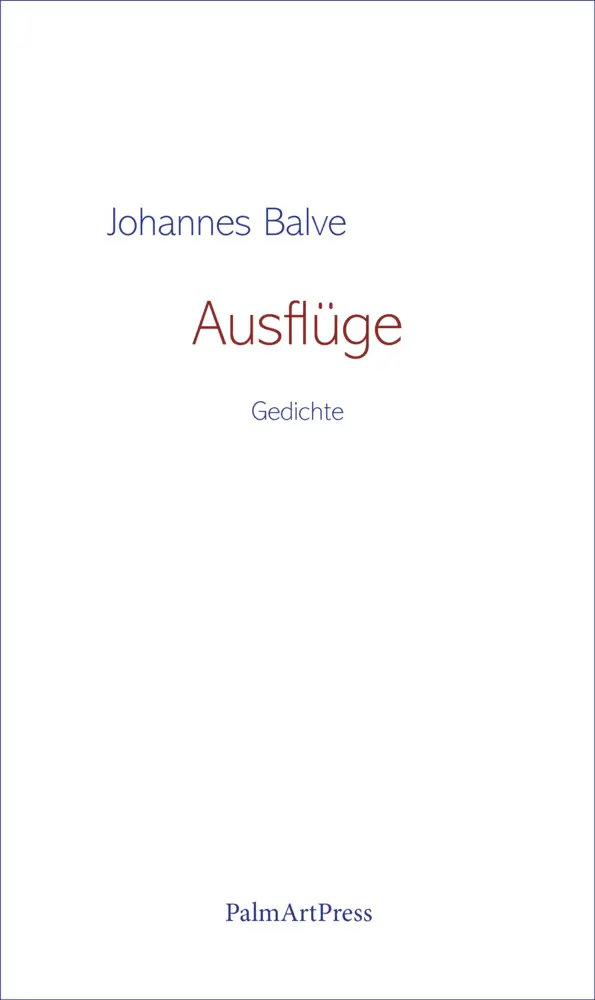 Cover: 9783962581169 | Ausflüge | Johannes Balve | Buch | Mit Lesebändchen | 100 S. | Deutsch