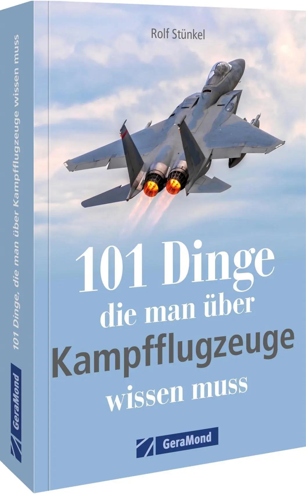 Cover: 9783987021169 | 101 Dinge, die man über Kampfflugzeuge wissen muss | Rolf Stünkel