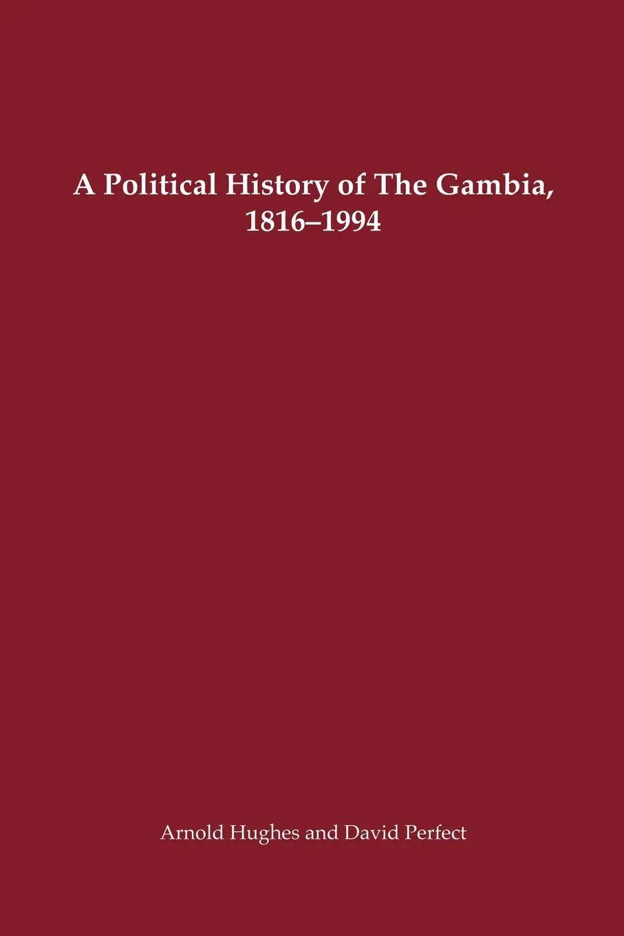 Cover: 9781580461269 | A Political History of the Gambia, 1816-1994 | Arnold Hughes (u. a.)