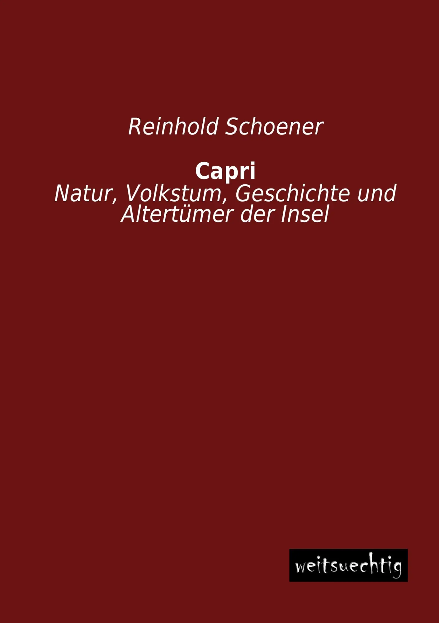 Cover: 9783956561269 | Capri | Natur, Volkstum, Geschichte und Altertümer der Insel | Buch