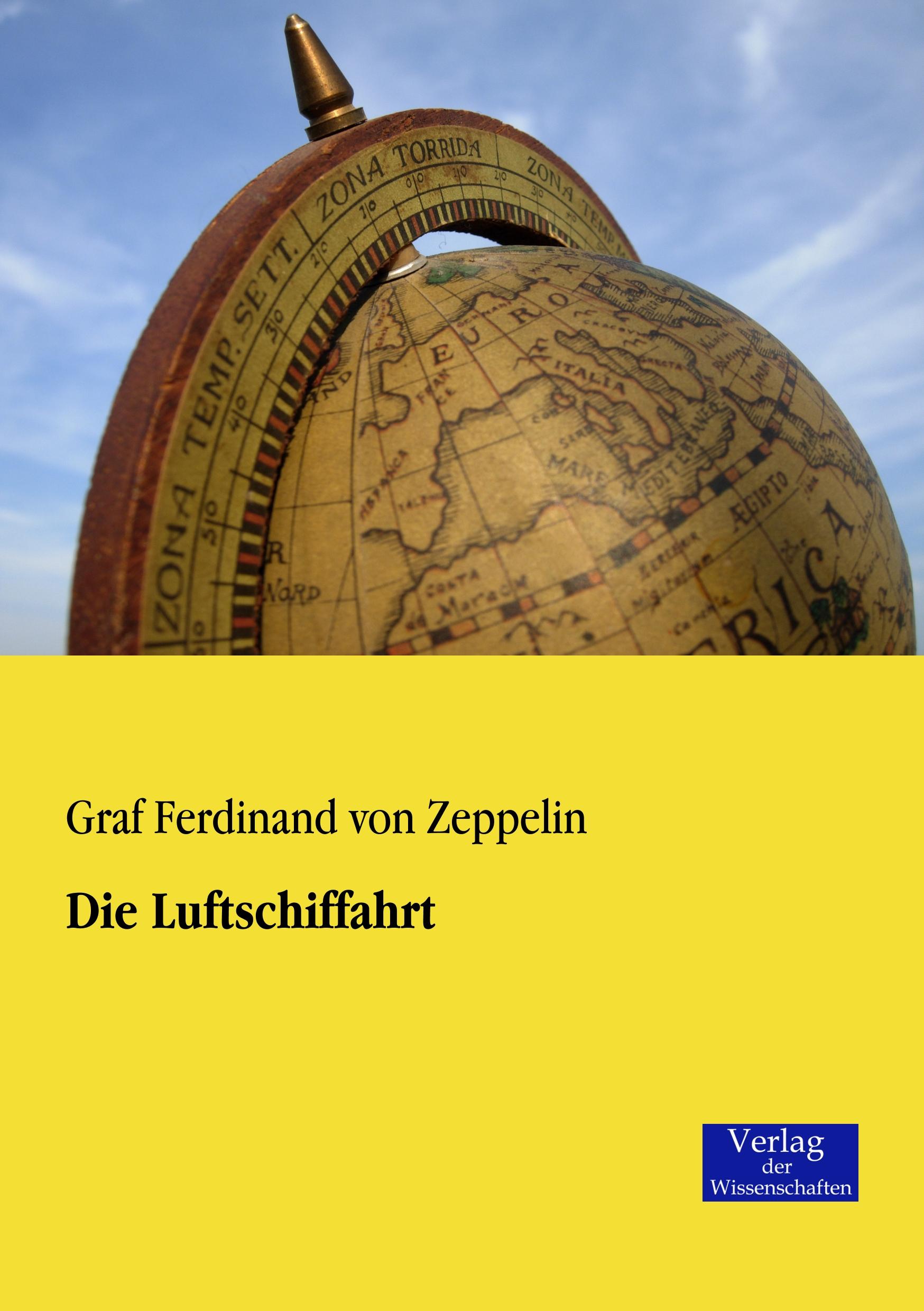 Die Luftschiffahrt | Graf Ferdinand Von Zeppelin | Taschenbuch | Paperback | 168 S. | Deutsch | 2019 | Vero Verlag | EAN 9783957001269 - Zeppelin, Graf Ferdinand Von