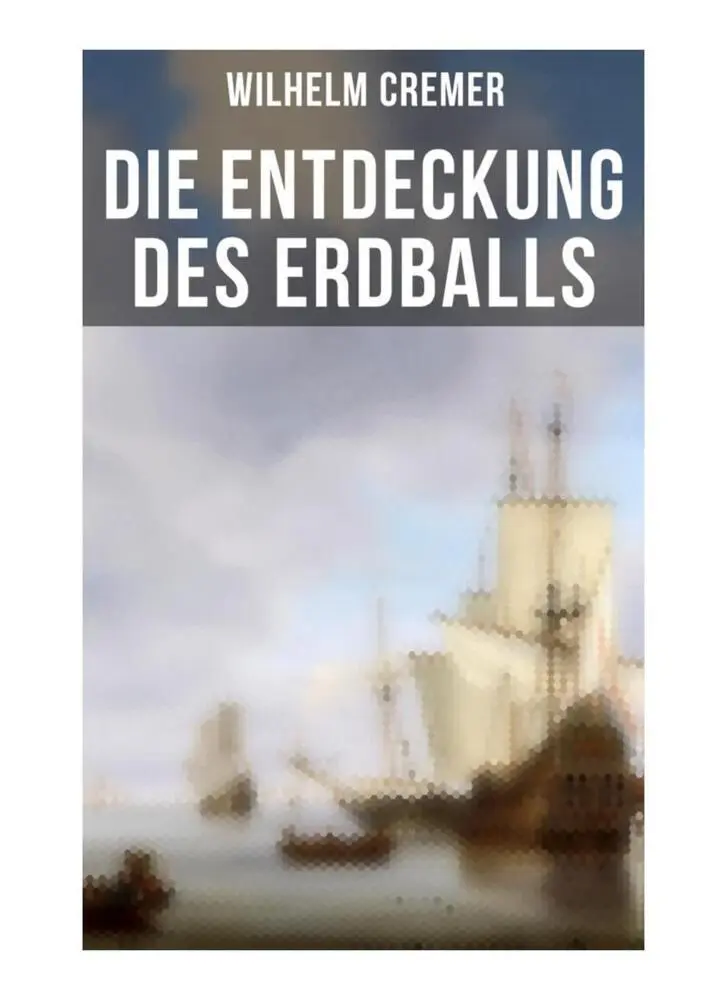 Cover: 9788027261369 | Die Entdeckung des Erdballs | Wilhelm Cremer | Taschenbuch | 96 S.