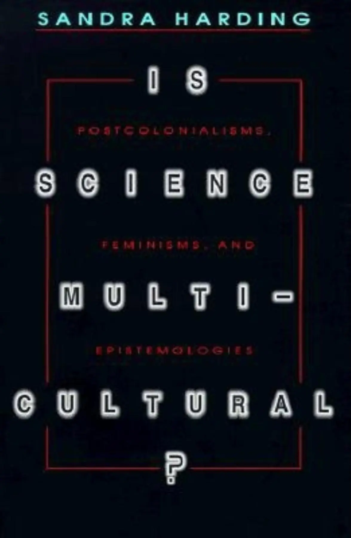 Cover: 9780253211569 | Is Science Multicultural?: Postcolonialisms, Feminisms, and...