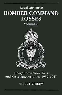 Cover: 9781857801569 | RAF Bomber Command Losses of the Second World War 8 | W R Chorley