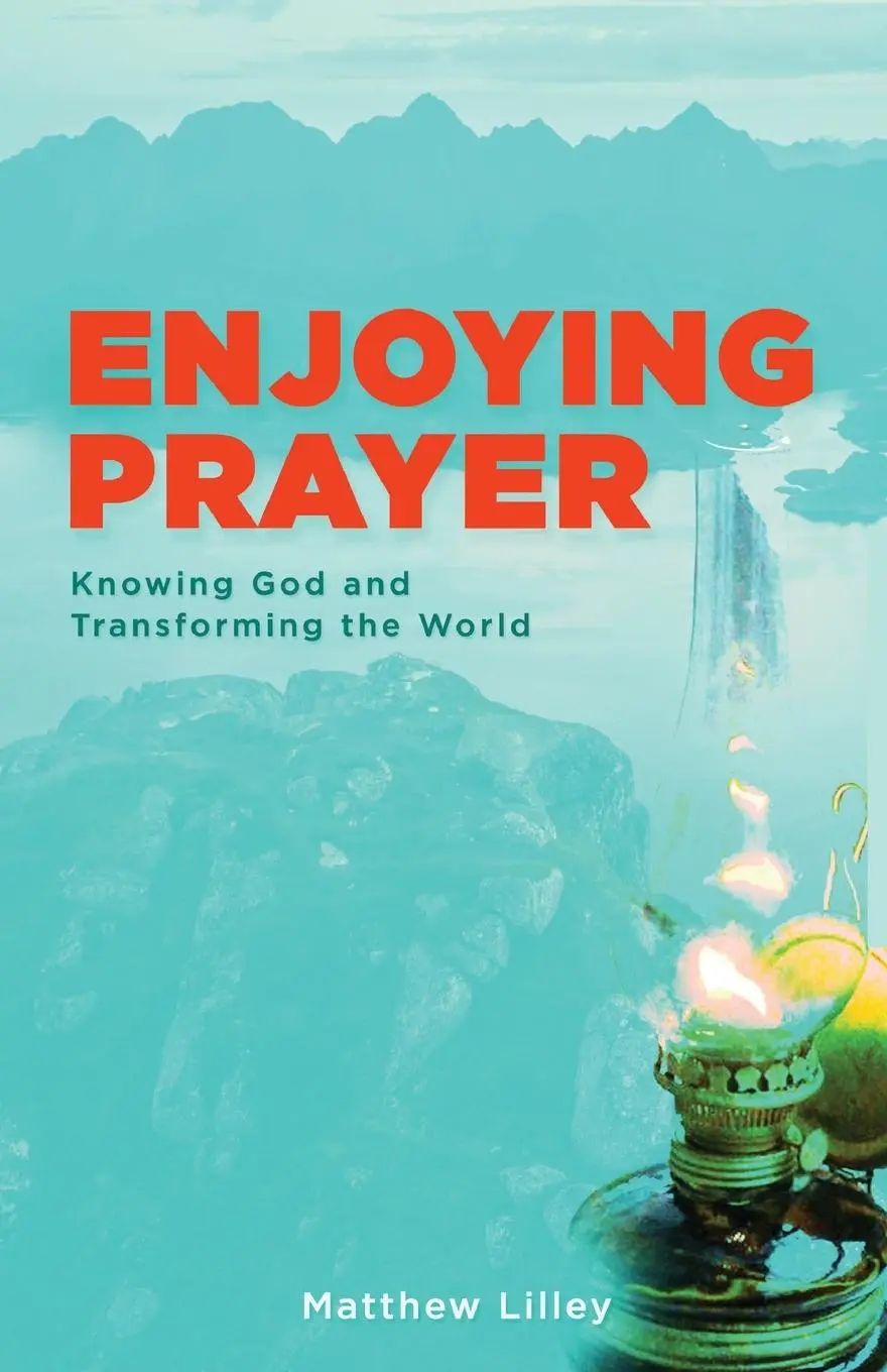 Cover: 9781951611569 | Enjoying Prayer | Matthew Lilley | Taschenbuch | Englisch | 2023