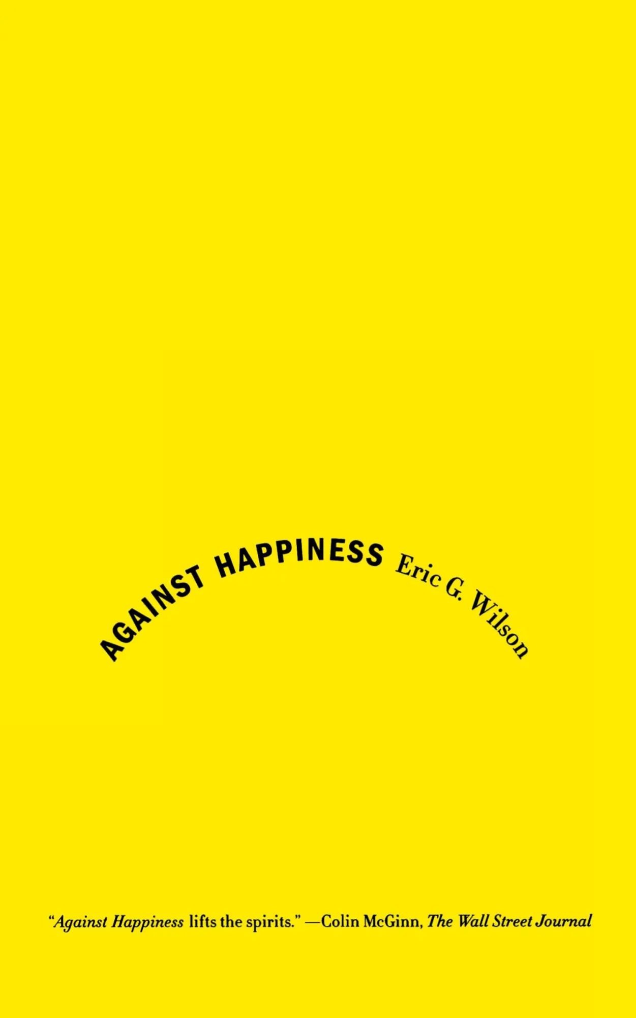 Cover: 9780374531669 | Against Happiness | In Praise of Melancholy | Eric G. Wilson | Buch