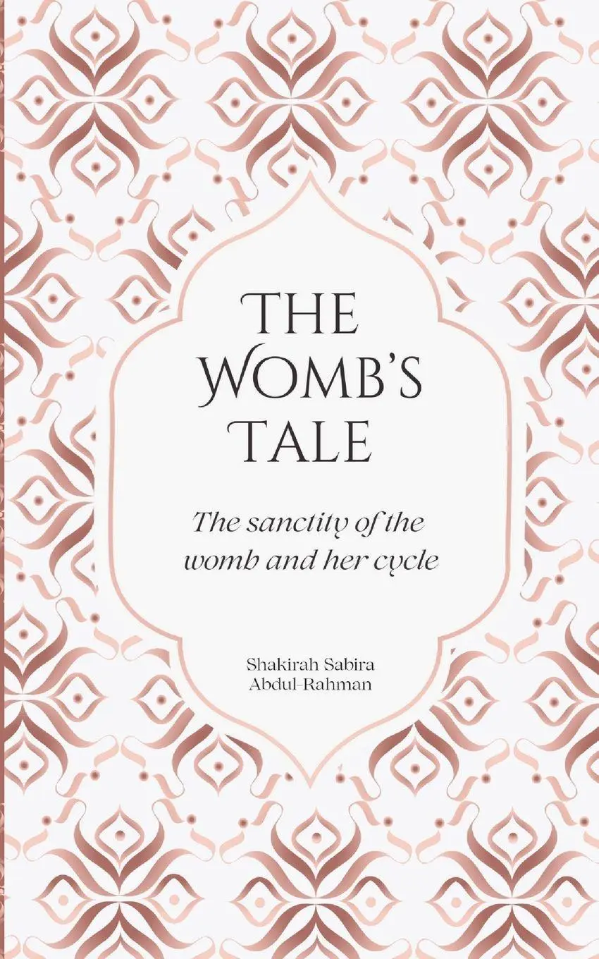 Cover: 9781036911669 | The Womb's Tale | The sanctity of the womb &amp; her cycle | Abdul-Rahman