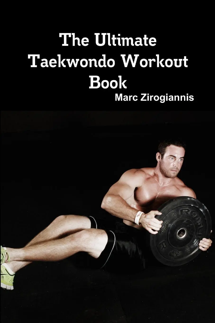 Cover: 9781329741669 | The Ultimate Taekwondo Workout Book | Marc Zirogiannis | Taschenbuch