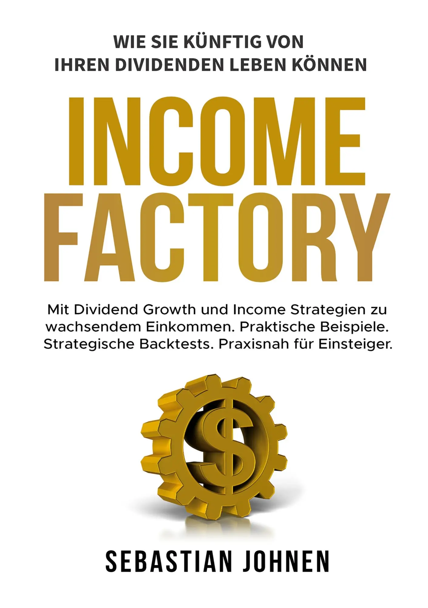 Cover: 9783695161669 | Income Factory | Sebastian Johnen | Taschenbuch | 356 S. | Deutsch