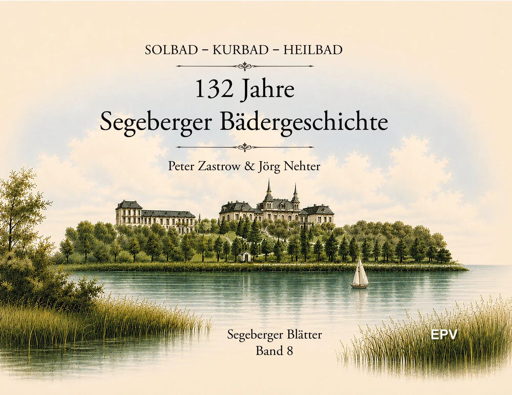 Cover: 9783969011669 | 132 Jahre Segeberger Bädergeschichte | Solbad - Kurbad - Heilbad