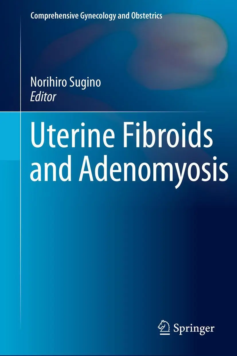 Cover: 9789811071669 | Uterine Fibroids and Adenomyosis | Norihiro Sugino | Buch | vii | 2018